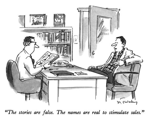 "The stories are false. The names are real to stimulate sales."