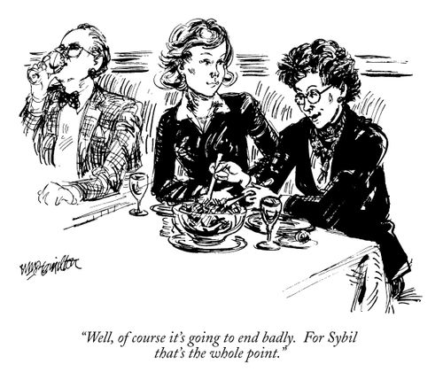 "Well, of course it's going to end badly. For Sybil, that's the whole point."