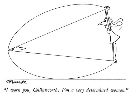 "I warn you, Collinsworth, I'm a very determined woman."
