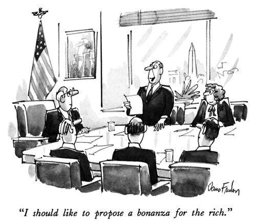 "I should like to propose a bonanza for the rich."