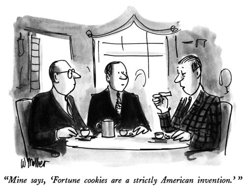 "Mine says, 'Fortune cookies are a strictly American invention.' "