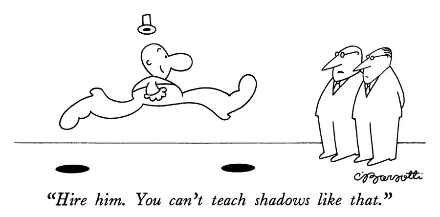 "Hire him. You can't teach shadows like that."