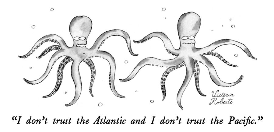 "I don't trust the Atlantic and I don't trust the Pacific."
