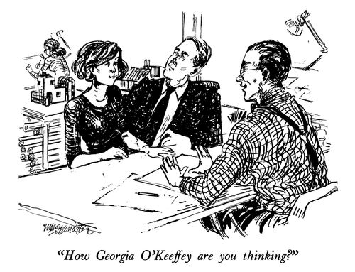 "How Georgia O'Keeffey are you thinking?"