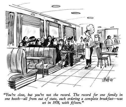 "You're close, but you're not the record. The record for one family in one booth—all from out of state, each ordering a complete breakfast—was set in 1978, with fifteen."
