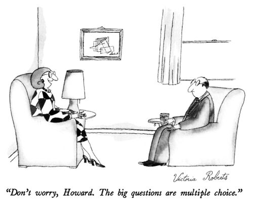 "Don't worry, Howard. The big questions are multiple choice."