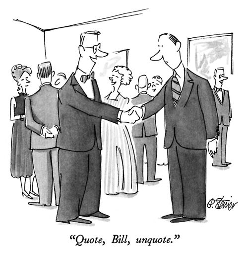 "Quote, Bill, unquote."