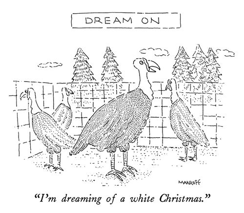 "I'm dreaming of a white Christmas."