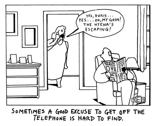 Sometimes a Good Excuse to Get off the Telephone is Hard to Find