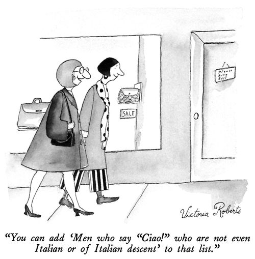 "You could add 'Men who say "Ciao!" who are not even Italian or of Italian descent' to that list."