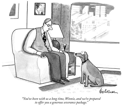"You've been with us a long time, Winnie, and we're prepared to offer you a generous severance package."