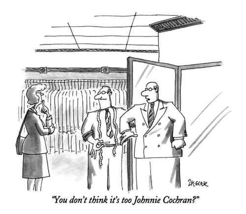 "You don't think it's too Johnnie Cochran?"