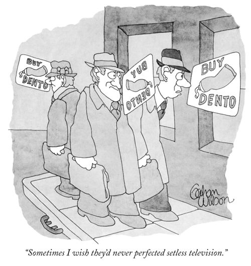 "Sometimes I wish they'd never perfected setless television."