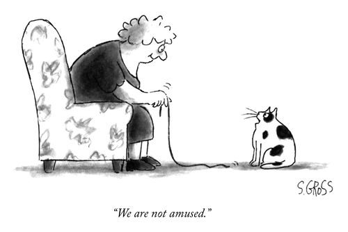 "We are not amused."
