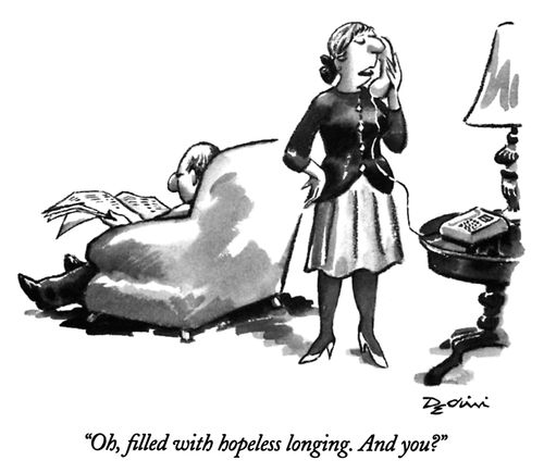"Oh, filled with hopeless longing. And you?"