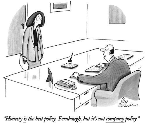 "Honesty is the best policy, Fernbaugh, but it's not company policy."