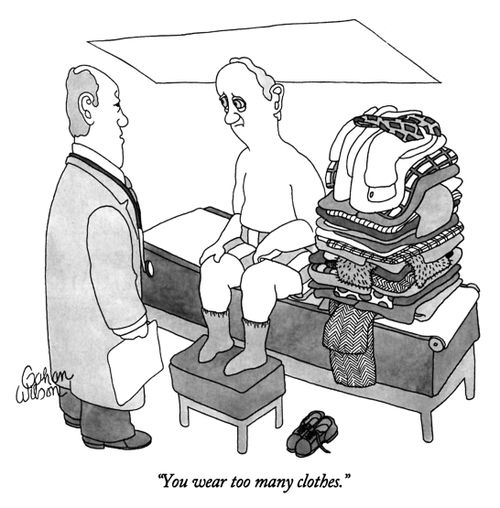 "You wear too many clothes."