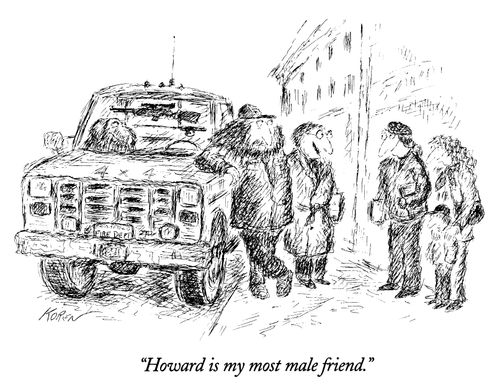 "Howard is my most male friend."