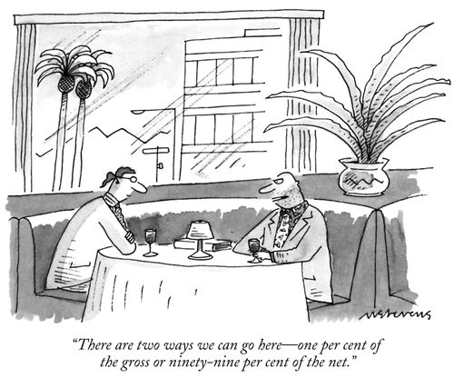 "There are two ways we can go here - one per cent of the gross or ninety-nine per cent of the net."