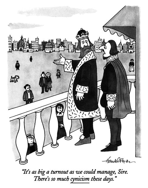 "It's as big a turnout as we could manage, Sire. There's so much cynicism these days."