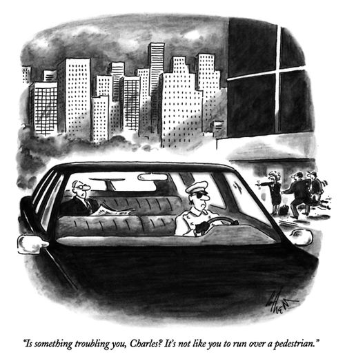 "Is something troubling you, Charles? It's not like you to run over a pedestrian."