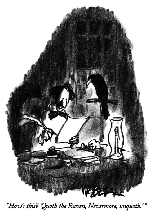 "How's this? 'Quoth the Raven, Nevermore, unquoth.' "