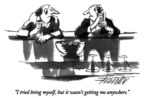 "I tried being myself, but it wasn't getting me anywhere."