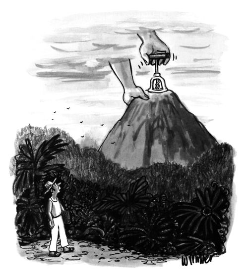 God uses a corkscrew on a volcano.