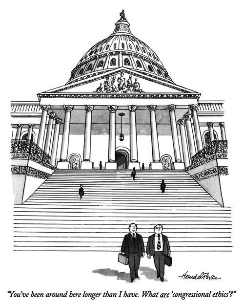 "You've been around here longer than I have. What are 'congressional ethics'?"