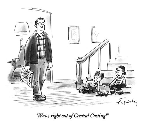 "Wow, right out of Central Casting!"
