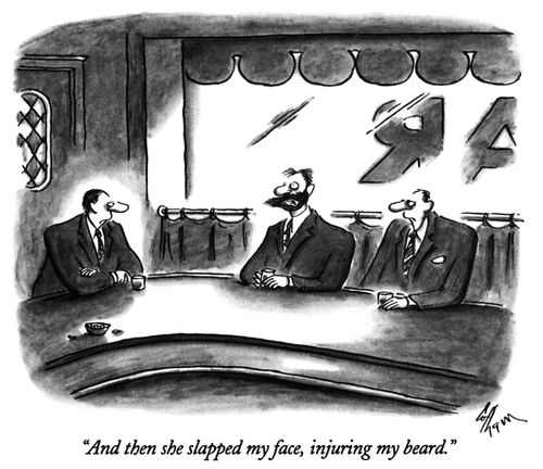 "And then she slapped my face, injuring my beard."