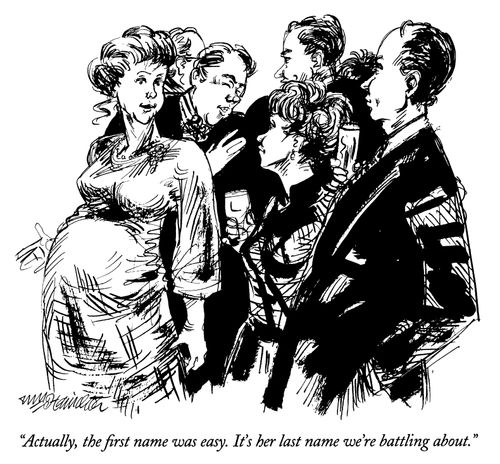 "Actually, the first name was easy. It's her last name we're battling about."