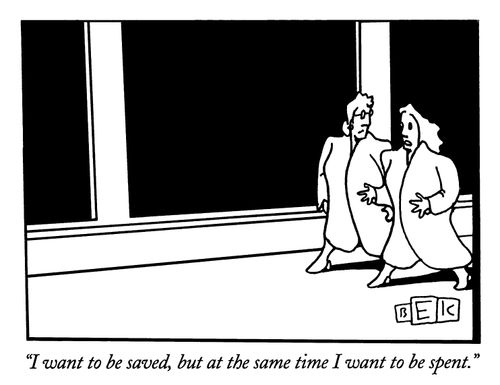 "I want to be saved, but at the same time I want to be spent."