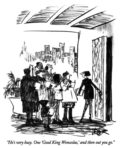 "He's very busy. One 'Good King Wenceslas', and then about you go."
