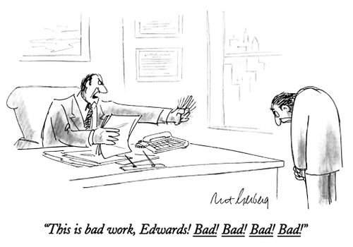 "This is bad work, Edwards! Bad! Bad! Bad! Bad!"