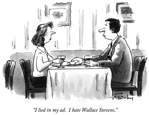 "I lied in my ad. I hate Wallace Stevens."