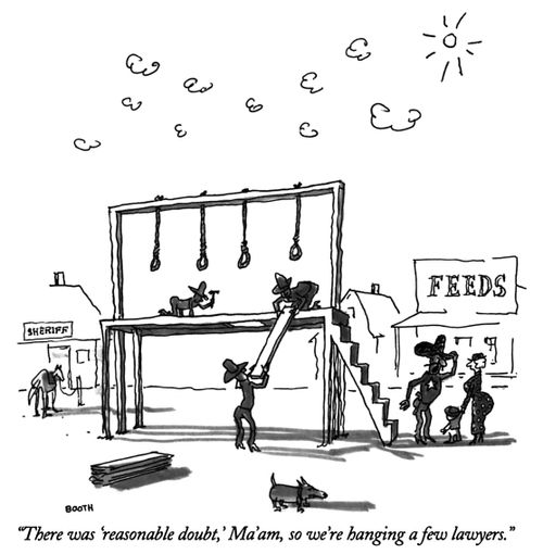 "There was 'reasonable doubt,' Ma'am, so we're hanging a few lawyers."