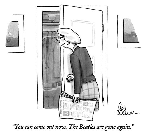 "You can come out now. The Beatles are gone again."