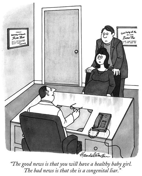 "The good news is that you will have a healthy baby girl. The bad news is that she is a congenital liar."