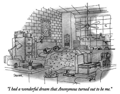 "I had a wonderful dream that Anonymous turned out to be me."