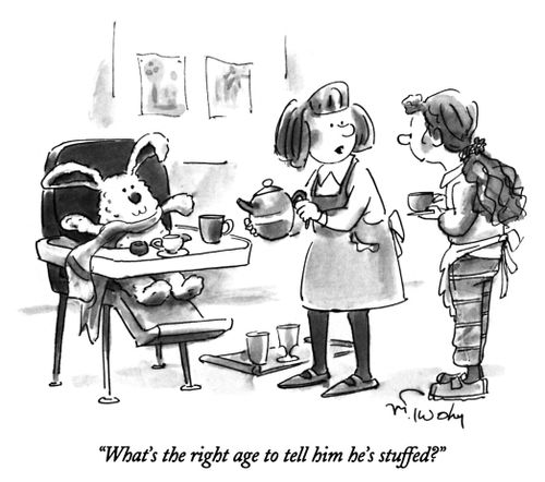 "What's the right age to tell him he's stuffed?"