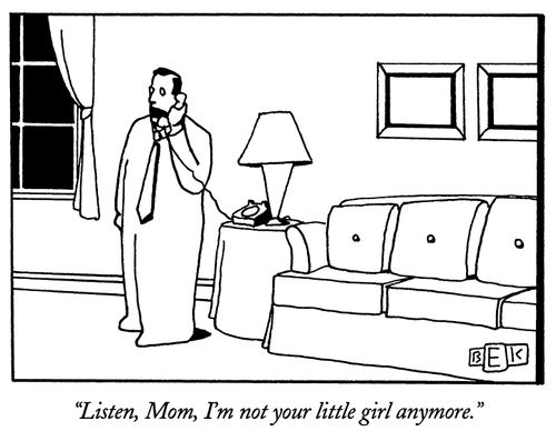 "Listen, Mom, I'm not your little girl anymore."