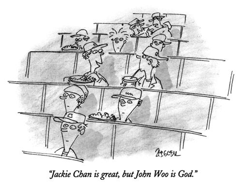 "Jackie Chan is great, but John Woo is God."