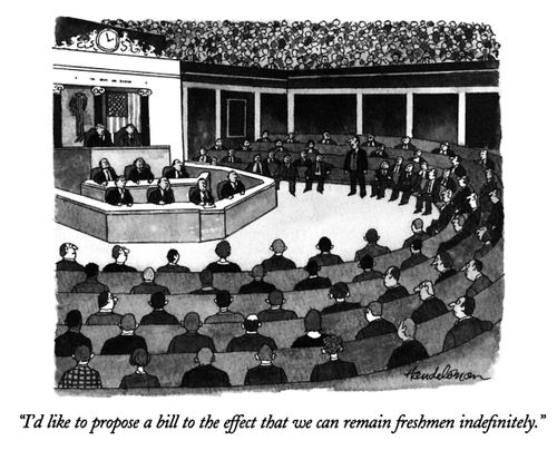 "I'd like to propose a bill to the effect that we can remain freshmen indefinitely."