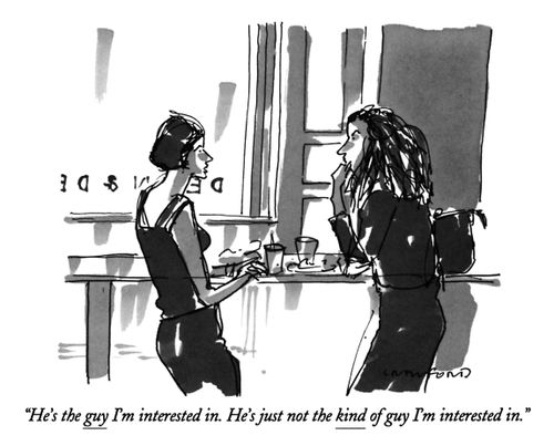 "He's the guy I'm interested in. He's just not the kind of guy I'm interested in."