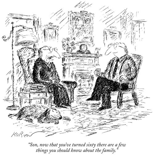 "Son, now that you've turned sixty there are a few things you should know about the family."