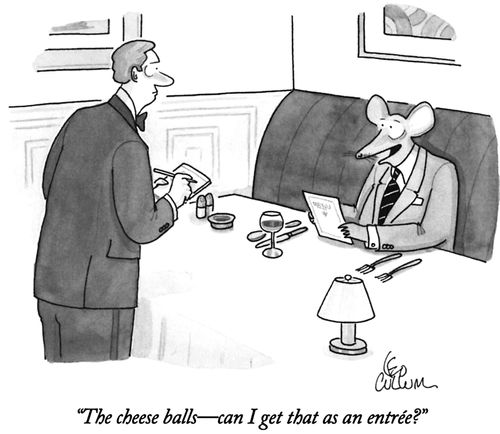 "The cheese balls—can I get that as an entrée?"