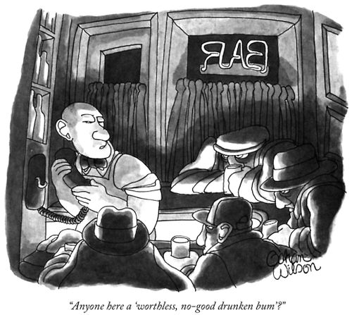 "Anyone here a 'worthless, no-good drunken bum'?"