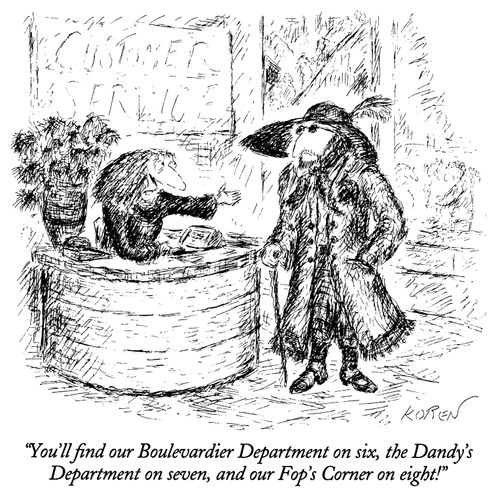 "You'll find our Boulevardier Department on six, the Dandy's Department on seven, and our Fop's Corner on eight!"