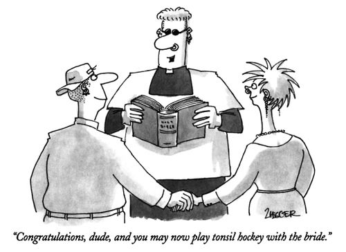 "Congratulations, dude, and you may now play tonsil hockey with the bride."